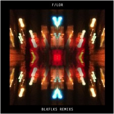 F/LOR - BLKFLKS Remixs